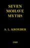 [Gutenberg 46336] • Seven Mohave Myths